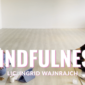 Mindfulness aplicado al manejo del dolor en el trabajo de parto – Ingrid Wajnrajch